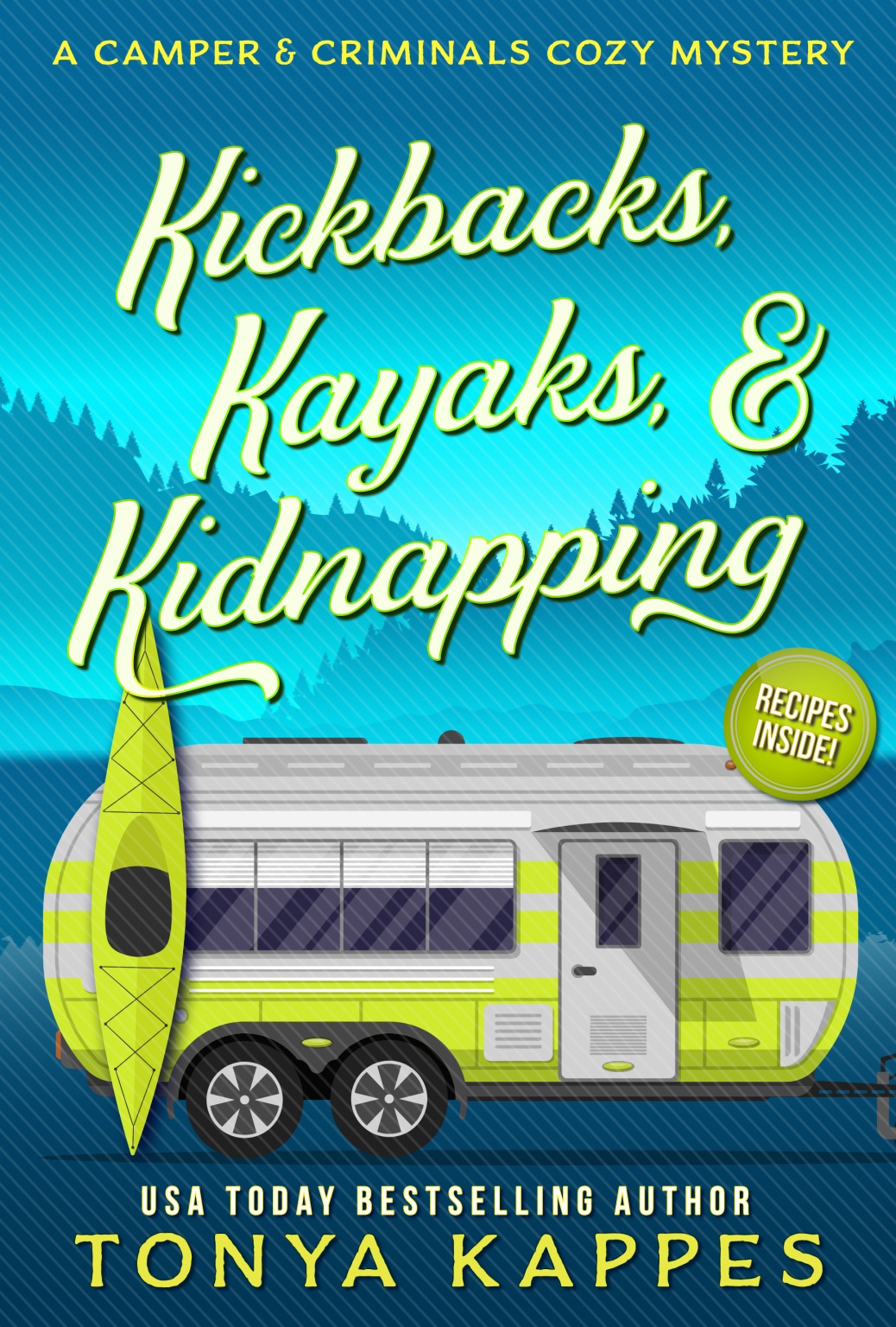 Kickbacks, Kayaks, & Kidnapping by Tonya Kappes